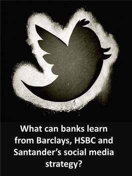What Can Banks Learn from Barclays, HSBC and Santander's Social