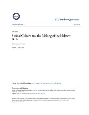 Scribal Culture and the Making of the Hebrew Bible Karel Van Der Toorn