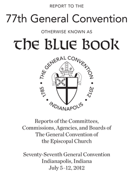 The Blue Book of the General Convention Contains the Reports to the Church of the Committees, Commissions, Agencies and Boards (Ccabs) of the General Convention