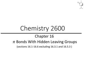 Chapter 16 ! Bonds with Hidden Leaving Groups (Sections 16.1-16.6 Excluding 16.3.1 and 16.5.3 ) O Formation and Reactivity of Acetals