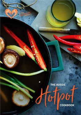 The Aussie Hotpot Cookbook. Asian Flavours Are Brought to Life with Aussie Ingredients Right at the Table with a Hotpot Or Steamboat
