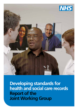 Developing Standards for Health and Social Care Records Report of the Joint Working Group