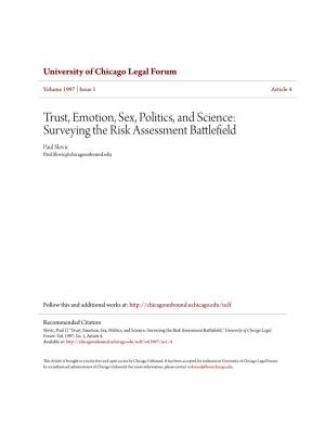 Trust, Emotion, Sex, Politics, and Science: Surveying the Risk Assessment Battlefield Paul Slovic Paul.Slovic@Chicagounbound.Edu
