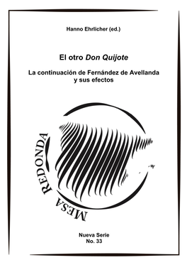 El Otro Don Quijote. La Continuación De Fernández De Avellaneda Y Sus Efectos