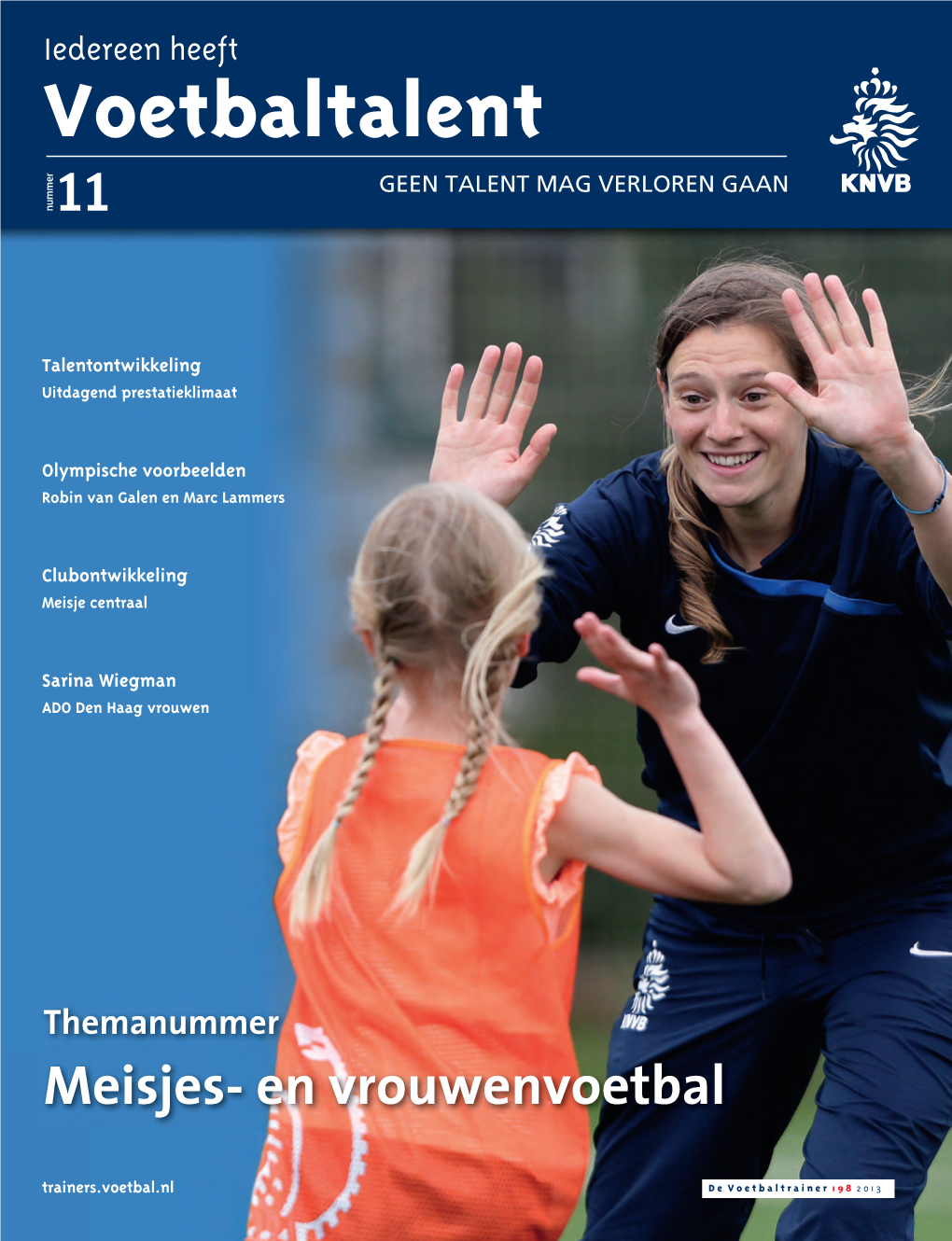 Voetbaltalent GEEN TALENT MAG VERLOREN GAAN