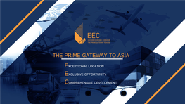 The Prime Gateway to Asia Exceptional Location Exclusive Opportunity Comprehensive Development