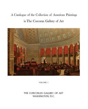 A Catalogue of the Collection of American Paintings in the Corcoran Gallery of Art