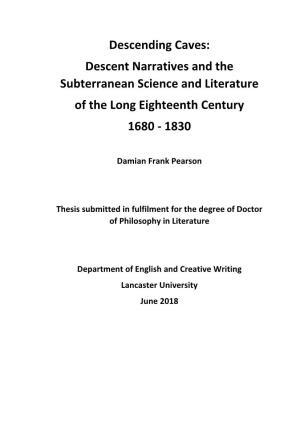 Descending Caves: Descent Narratives and the Subterranean Science and Literature of the Long Eighteenth Century 1680 - 1830