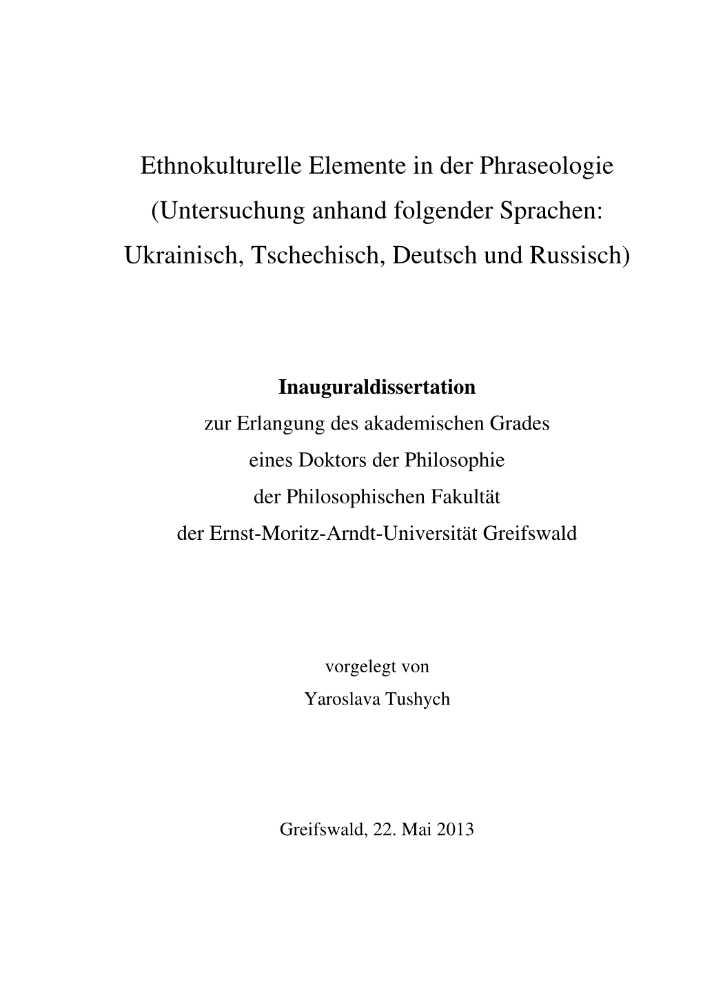 Ethnokulturelle Elemente in Der Phraseologie (Untersuchung Anhand Folgender Sprachen: Ukrainisch, Tschechisch, Deutsch Und Russisch)