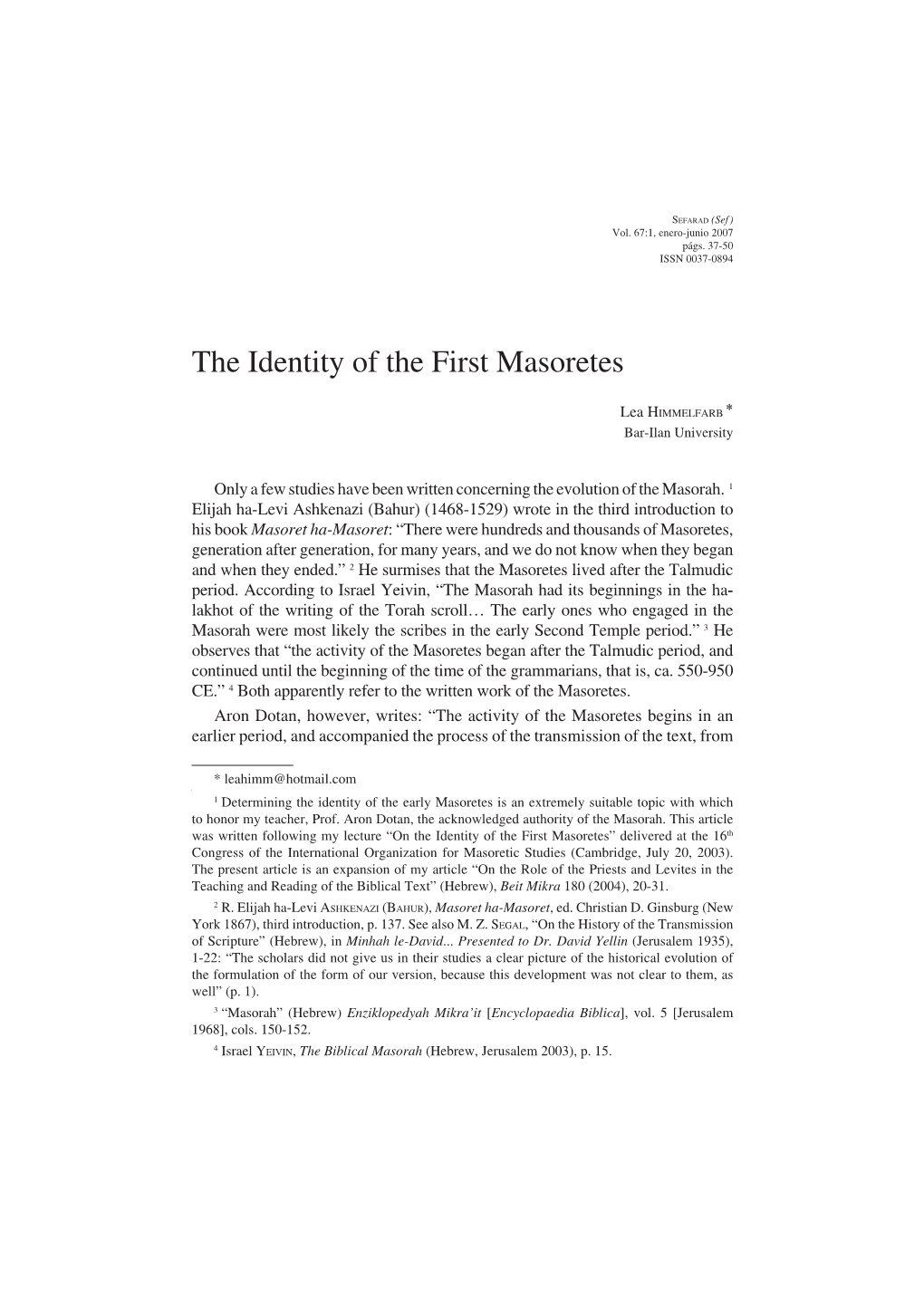 The Identity of the First Masoretes