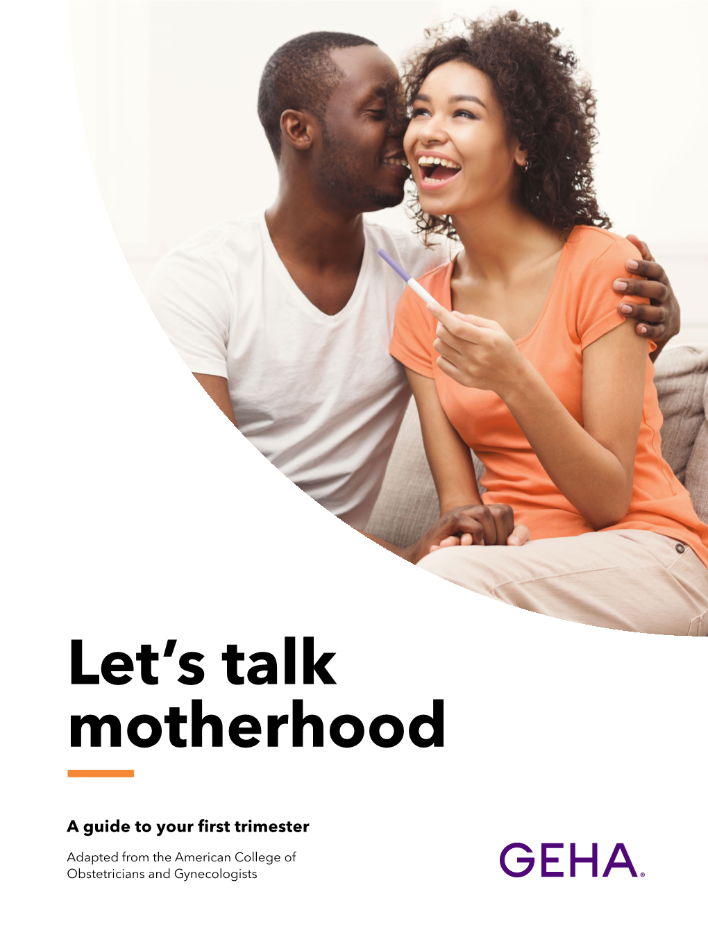 Let's Talk Motherhood. a Guide to Your First Trimester
