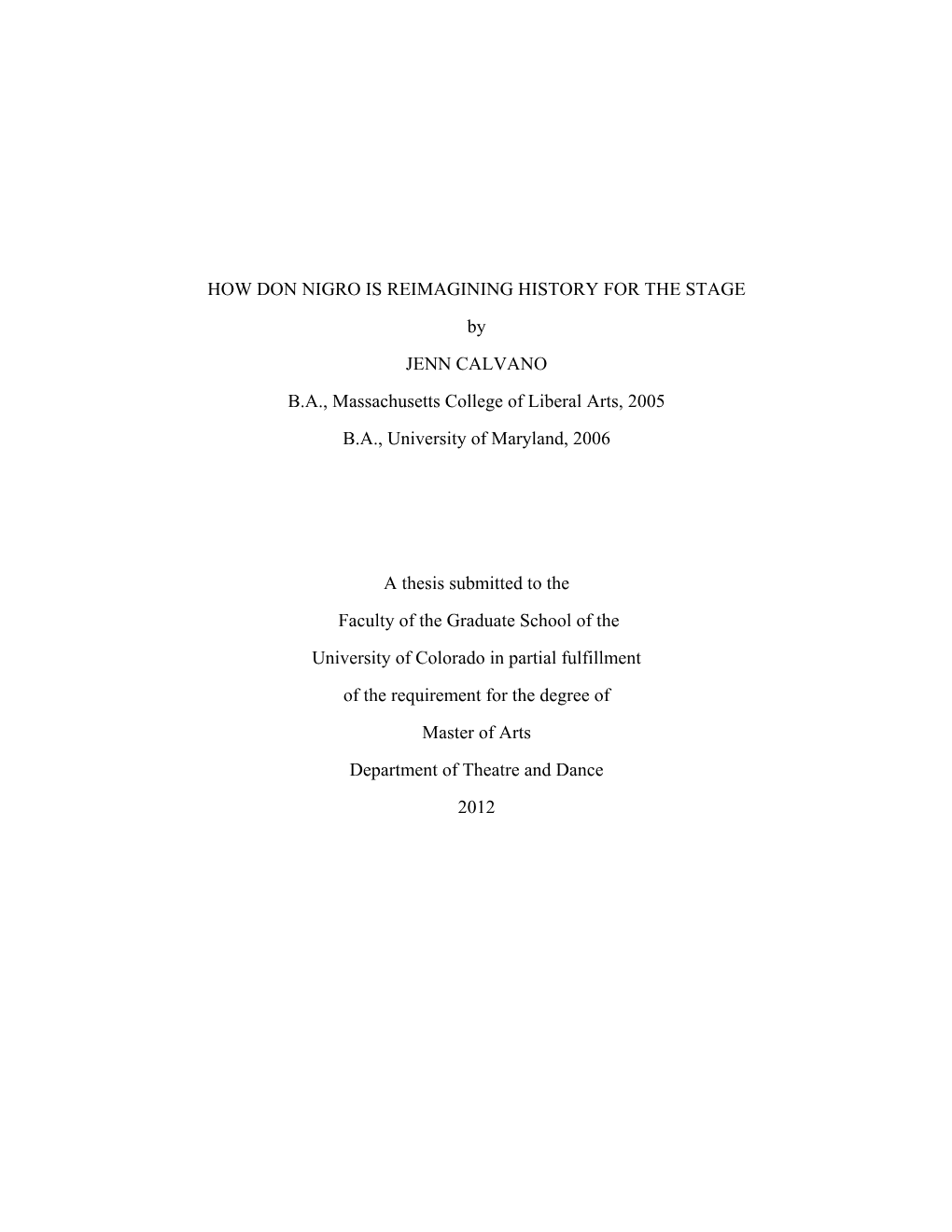 HOW DON NIGRO IS REIMAGINING HISTORY for the STAGE by JENN CALVANO B.A., Massachusetts College of Liberal Arts, 2005