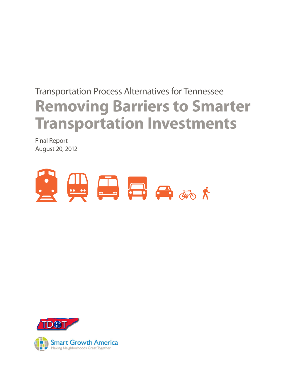 Removing Barriers to Smarter Transportation Investments Final Report August 20, 2012 Transportation Process Alternatives for Tennessee Final Report