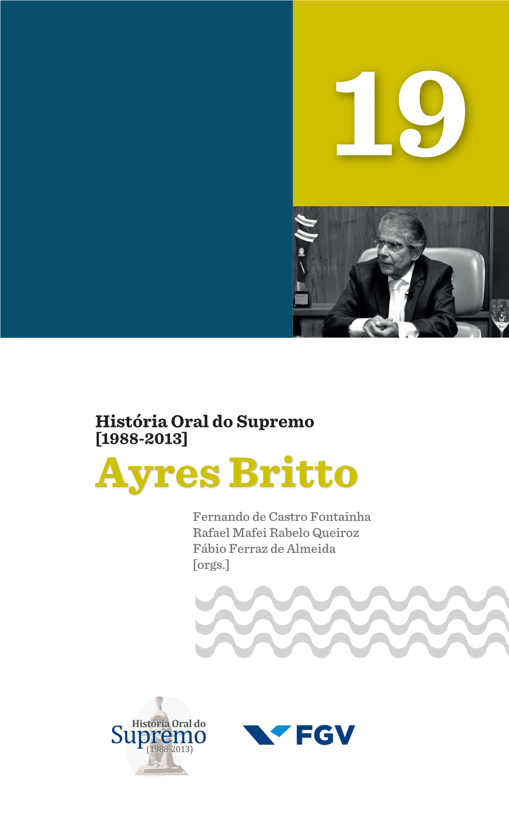 Carlos Ayres Britto / Fernando De Castro Fontainha, Rafael Mafei, Fábio Ferraz De Almeida (Orgs.)
