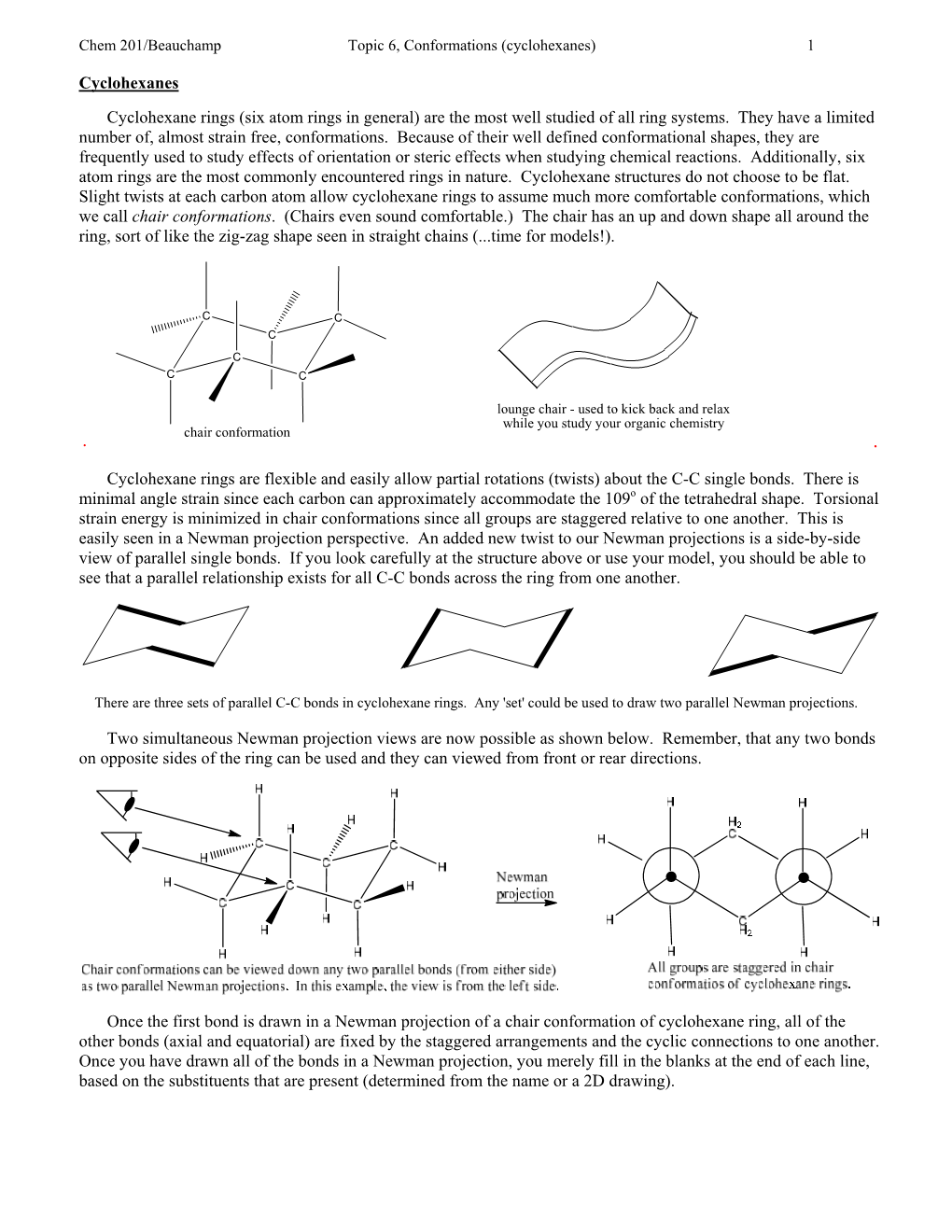 Are the Most Well Studied of All Ring Systems. They Have a Limited Number Of, Almost Strain Free, Conformations