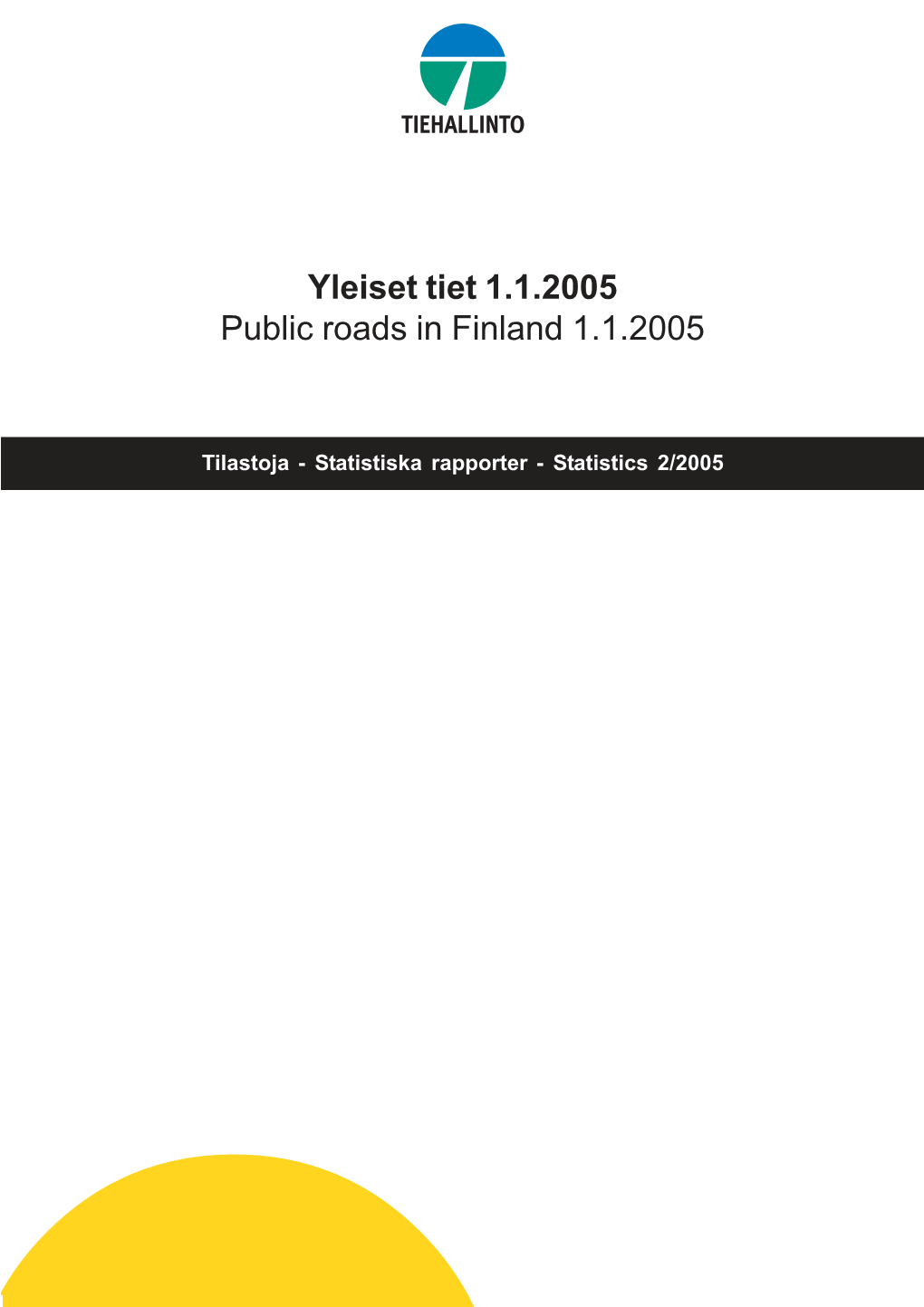 Yleiset Tiet 1.1.2005 Public Roads in Finland 1.1.2005