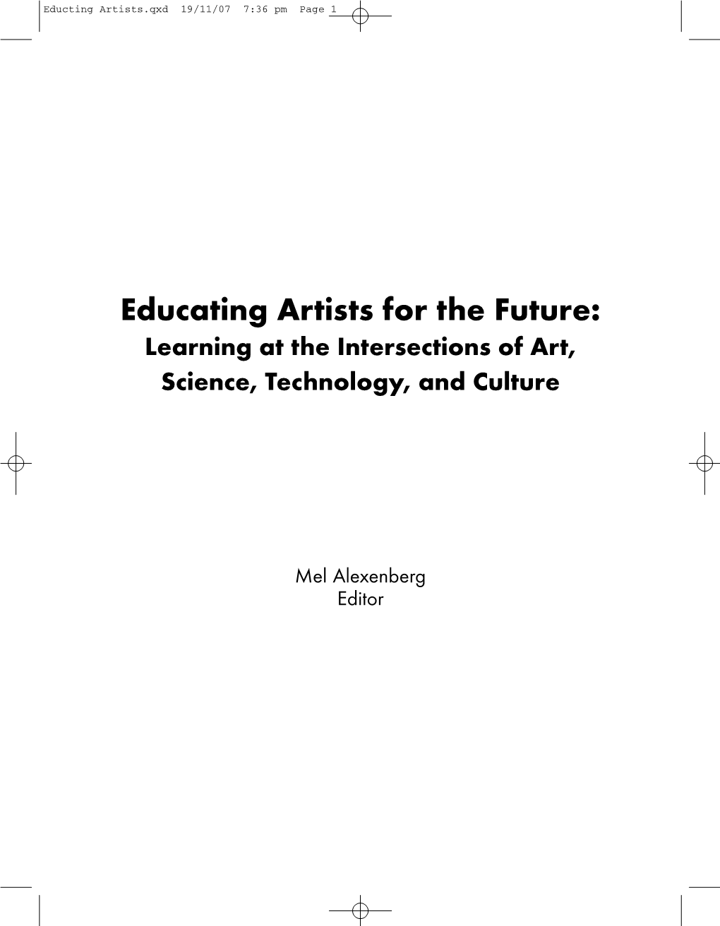 Educating Artists for the Future: Learning at the Intersections of Art, Science, Technology, and Culture