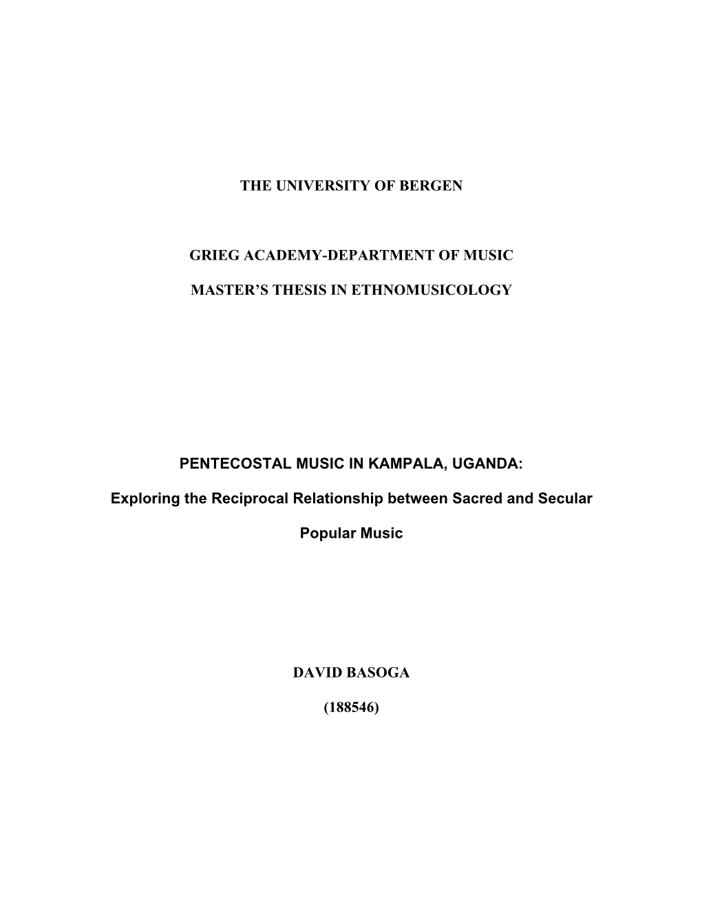 The University of Bergen Grieg Academy-Department of Music Master's Thesis in Ethnomusicology Pentecostal Music in Kampala, U