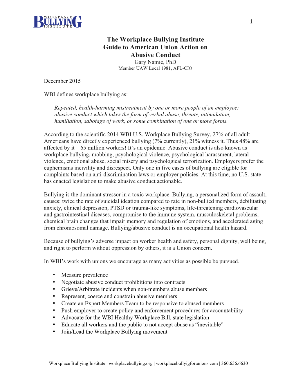 The Workplace Bullying Institute Guide to American Union Action on Abusive Conduct Gary Namie, Phd Member UAW Local 1981, AFL-CIO