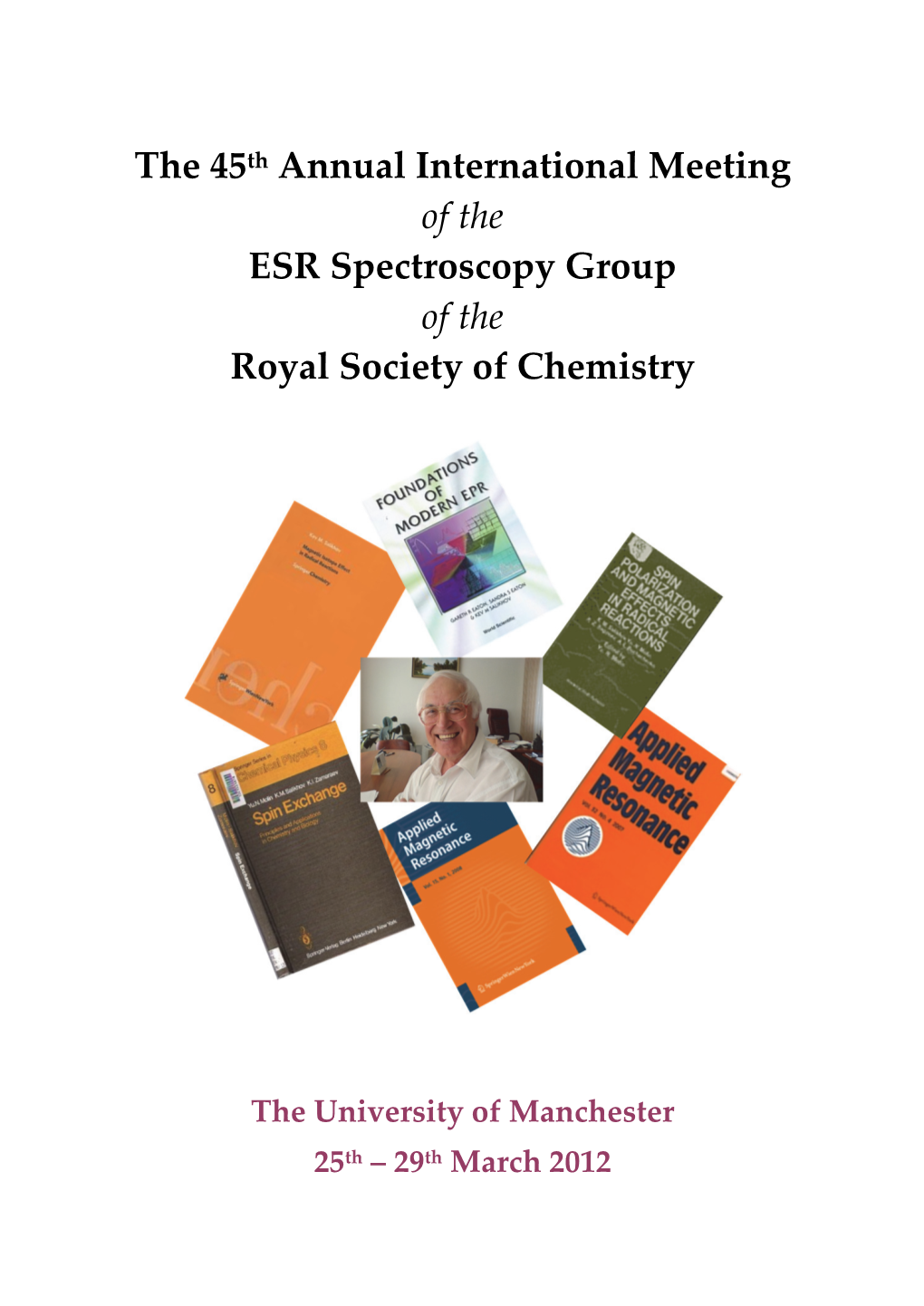 The 45Th Annual International Meeting of the ESR Spectroscopy Group of the Royal Society of Chemistry