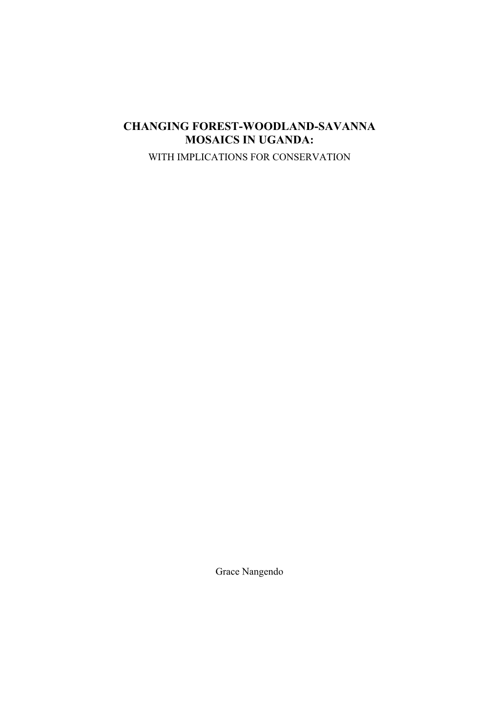 Changing Forest-Woodland-Savanna Mosaics in Uganda: with Implications for Conservation