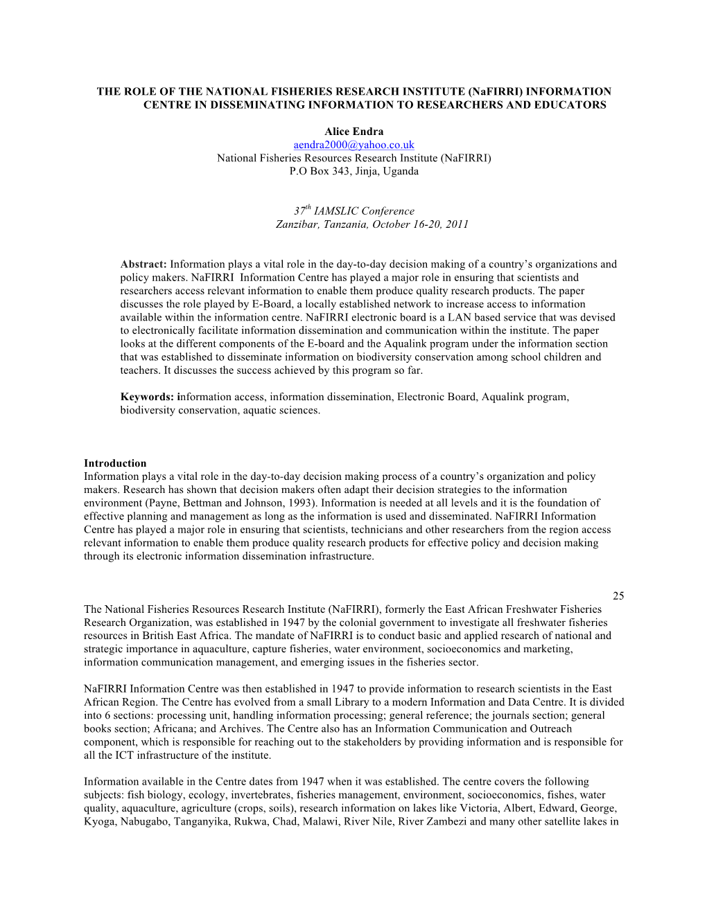 THE ROLE of the NATIONAL FISHERIES RESEARCH INSTITUTE (Nafirri) INFORMATION CENTRE in DISSEMINATING INFORMATION to RESEARCHERS and EDUCATORS