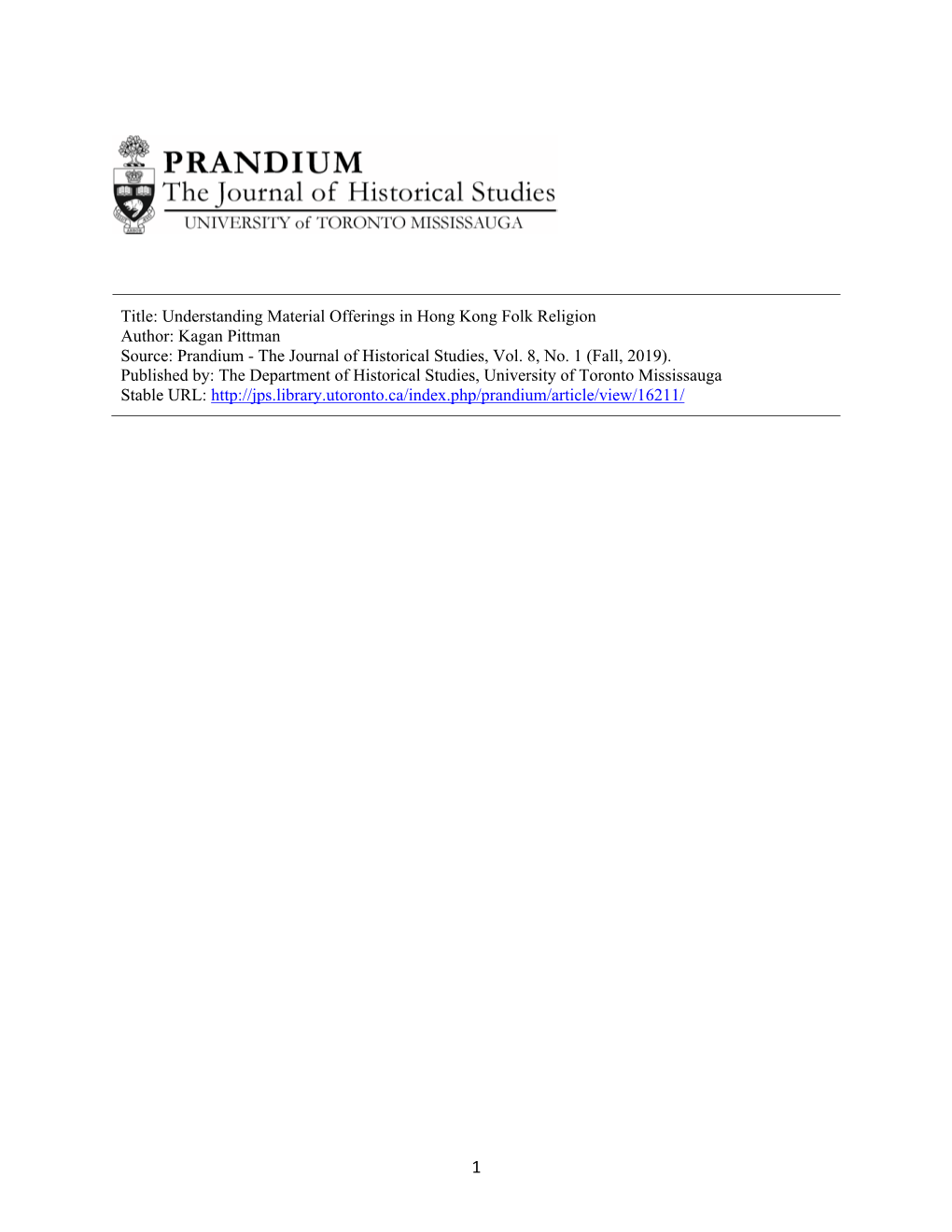 Title: Understanding Material Offerings in Hong Kong Folk Religion Author: Kagan Pittman Source: Prandium - the Journal of Historical Studies, Vol