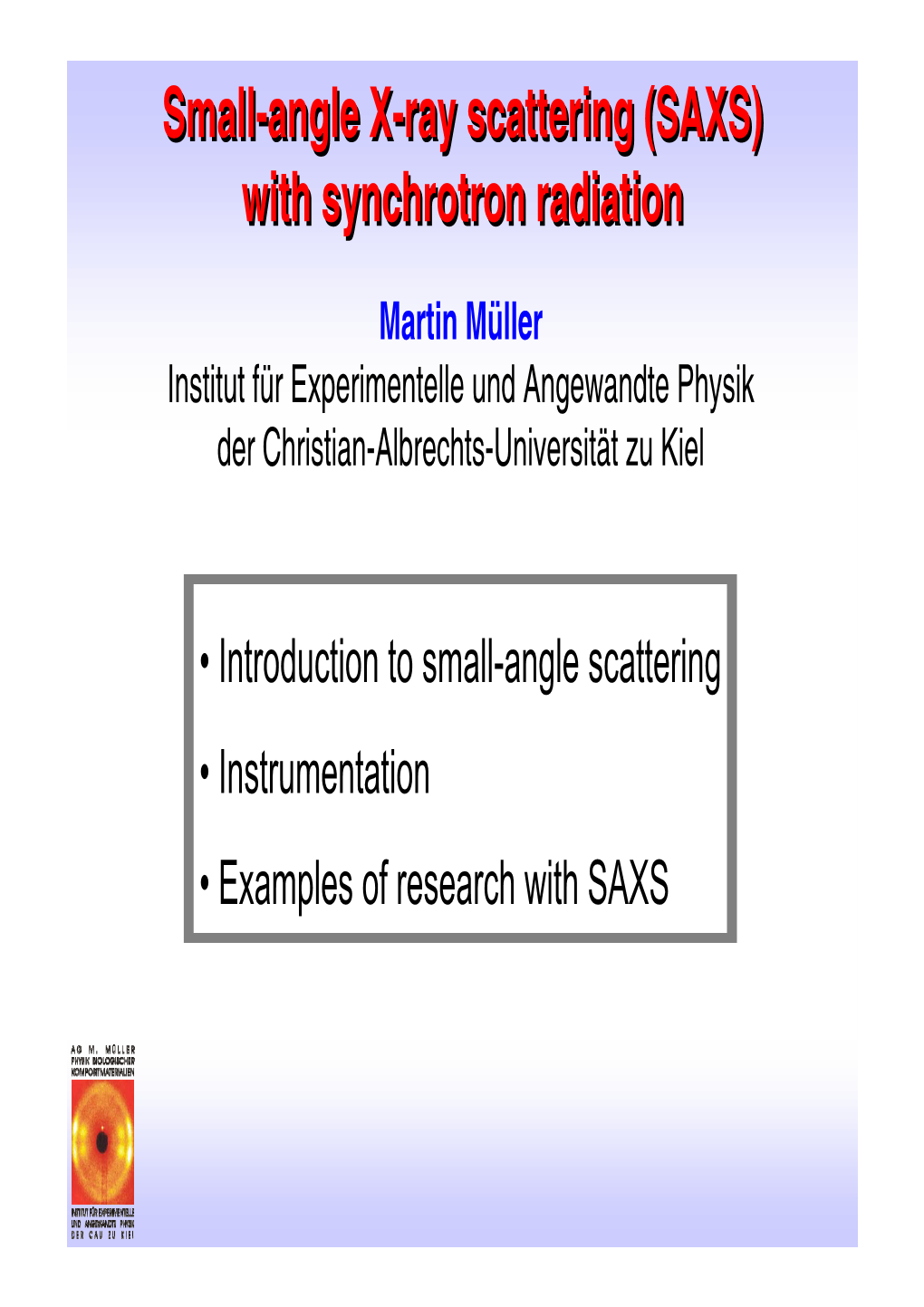 With Synchrotron Radiation Small-Angle X-Ray Scattering (SAXS)