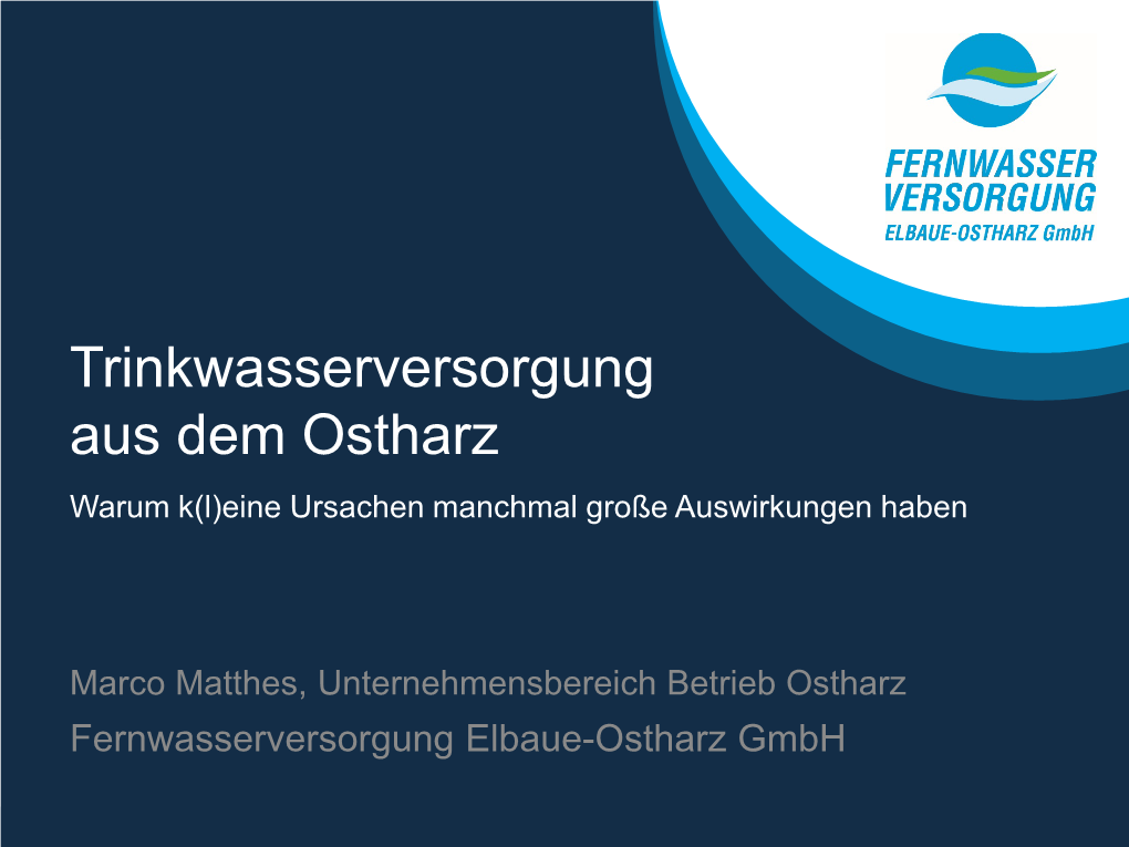 Trinkwasserversorgung Aus Dem Ostharz Warum K(L)Eine Ursachen Manchmal Große Auswirkungen Haben