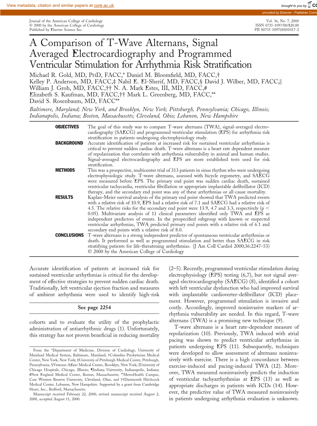 A Comparison of T-Wave Alternans, Signal Averaged Electrocardiography and Programmed Ventricular Stimulation for Arrhythmia Risk Stratiﬁcation Michael R
