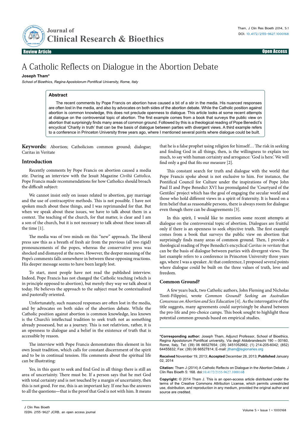 A Catholic Reflects on Dialogue in the Abortion Debate Joseph Tham* School of Bioethics, Regina Apostolorum Pontifical University, Rome, Italy