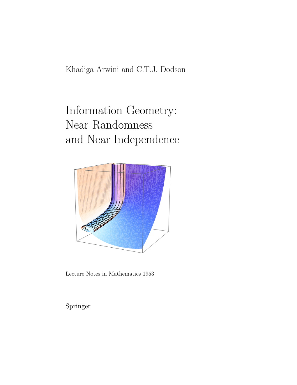 Information Geometry: Near Randomness and Near Independence