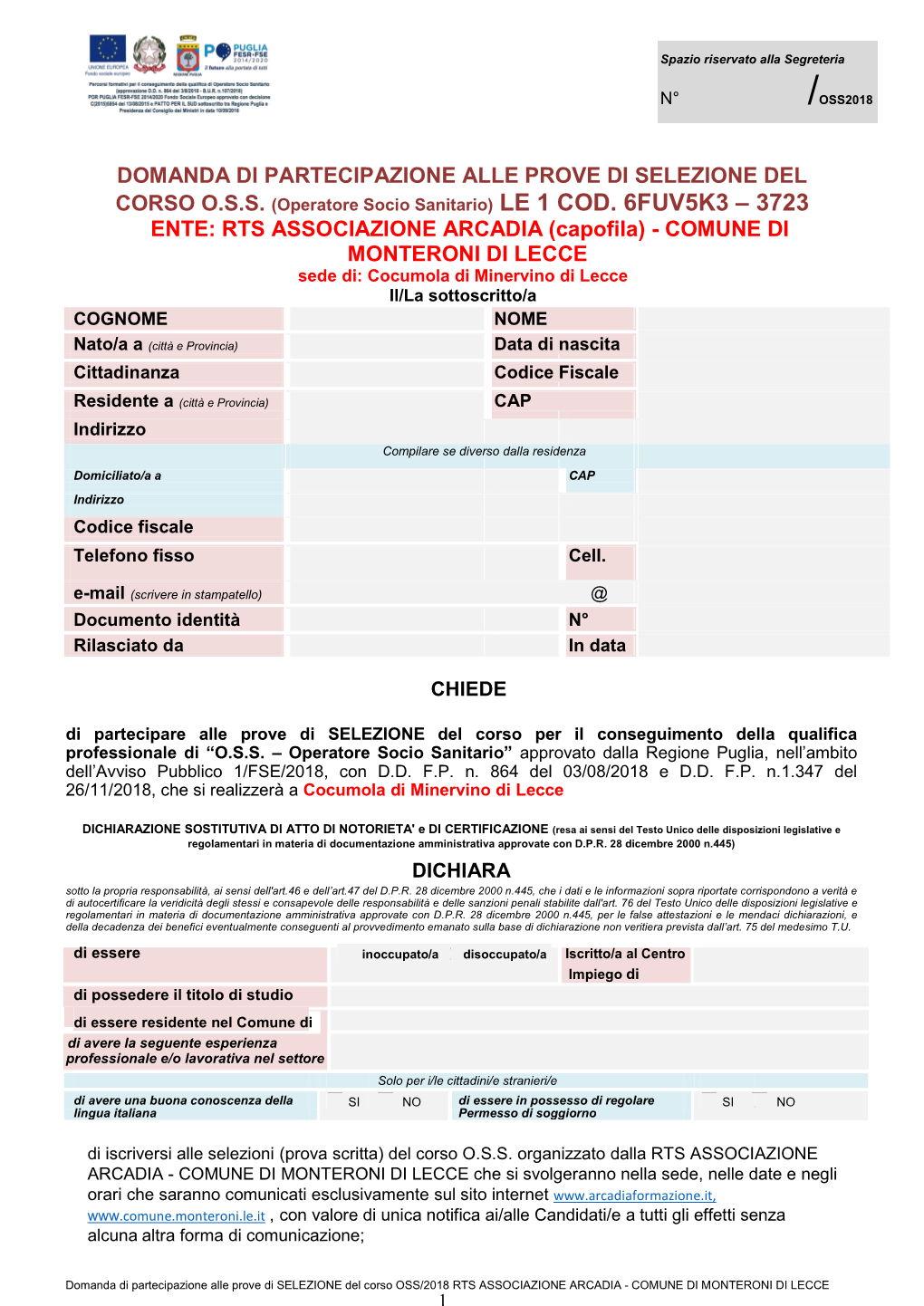 RTS ASSOCIAZIONE ARCADIA (Capofila) - COMUNE DI MONTERONI DI LECCE Sede Di: Cocumola Di Minervino Di Lecce Il/La Sottoscritto/A