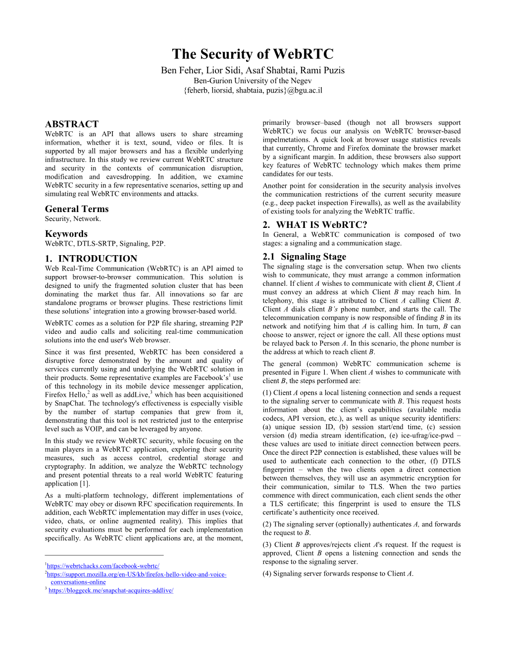 The Security of Webrtc Ben Feher, Lior Sidi, Asaf Shabtai, Rami Puzis Ben-Gurion University of the Negev {Feherb, Liorsid, Shabtaia, Puzis}@Bgu.Ac.Il