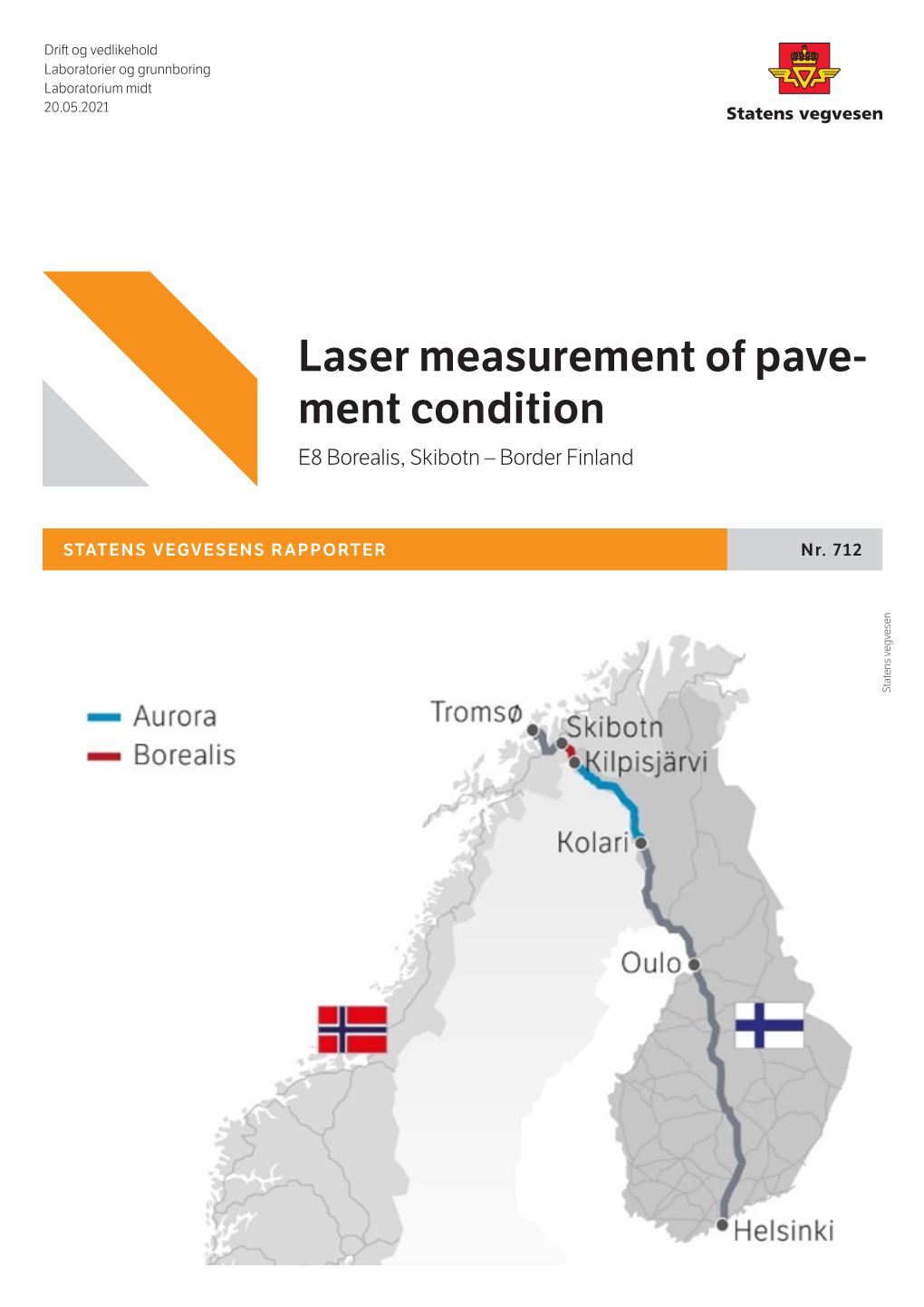 Laser Measurement of Pave- Ment Condition E8 Borealis, Skibotn – Border Finland