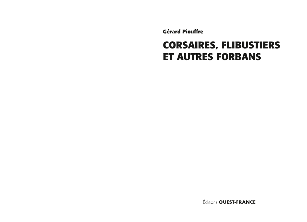 Corsaires, Flibustiers Et Autres Forbans