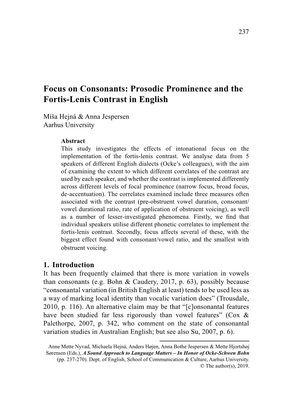 Focus on Consonants: Prosodic Prominence and the Fortis-Lenis Contrast in English