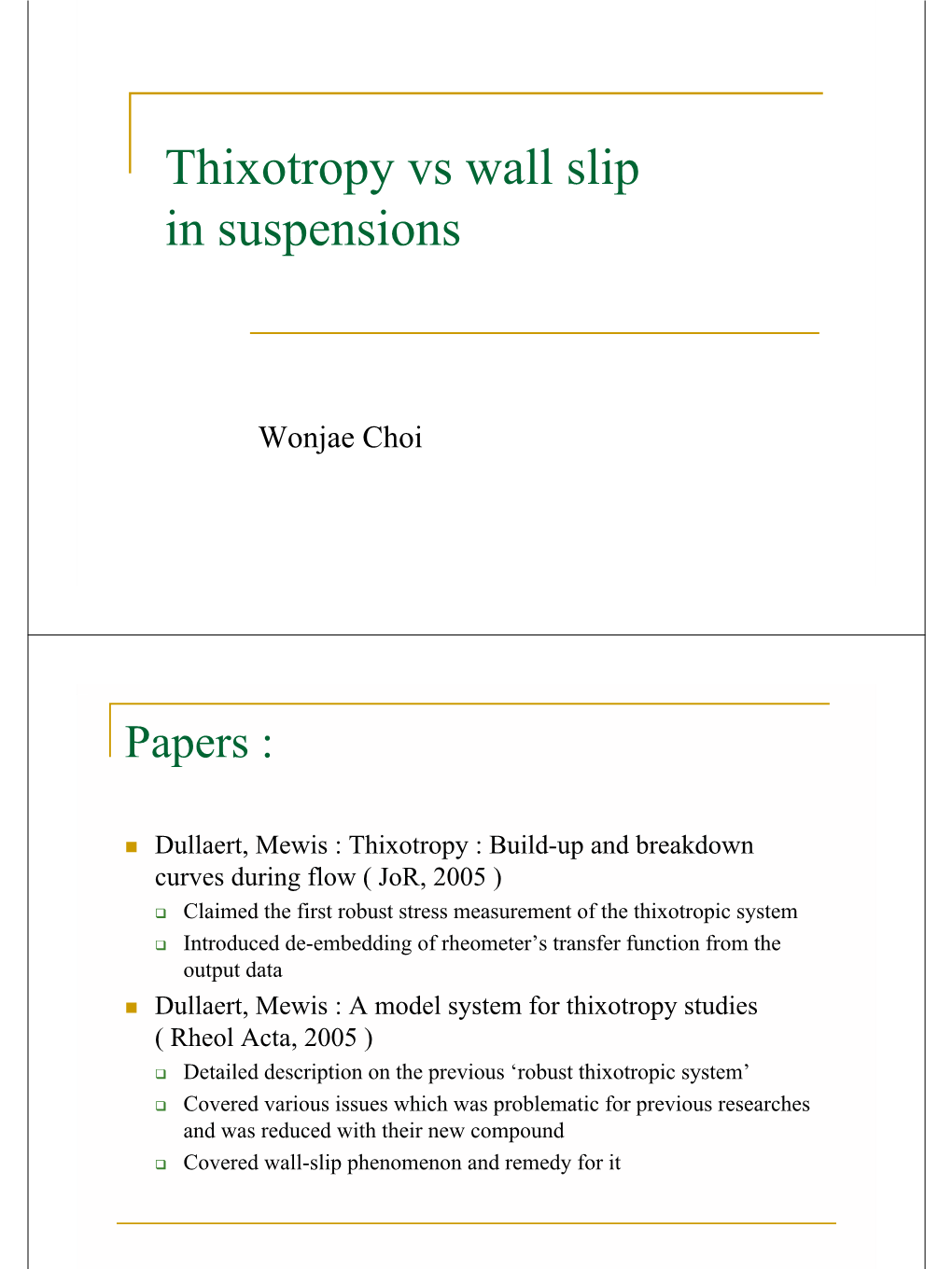 Thixotropy Vs Wall Slip in Suspensions