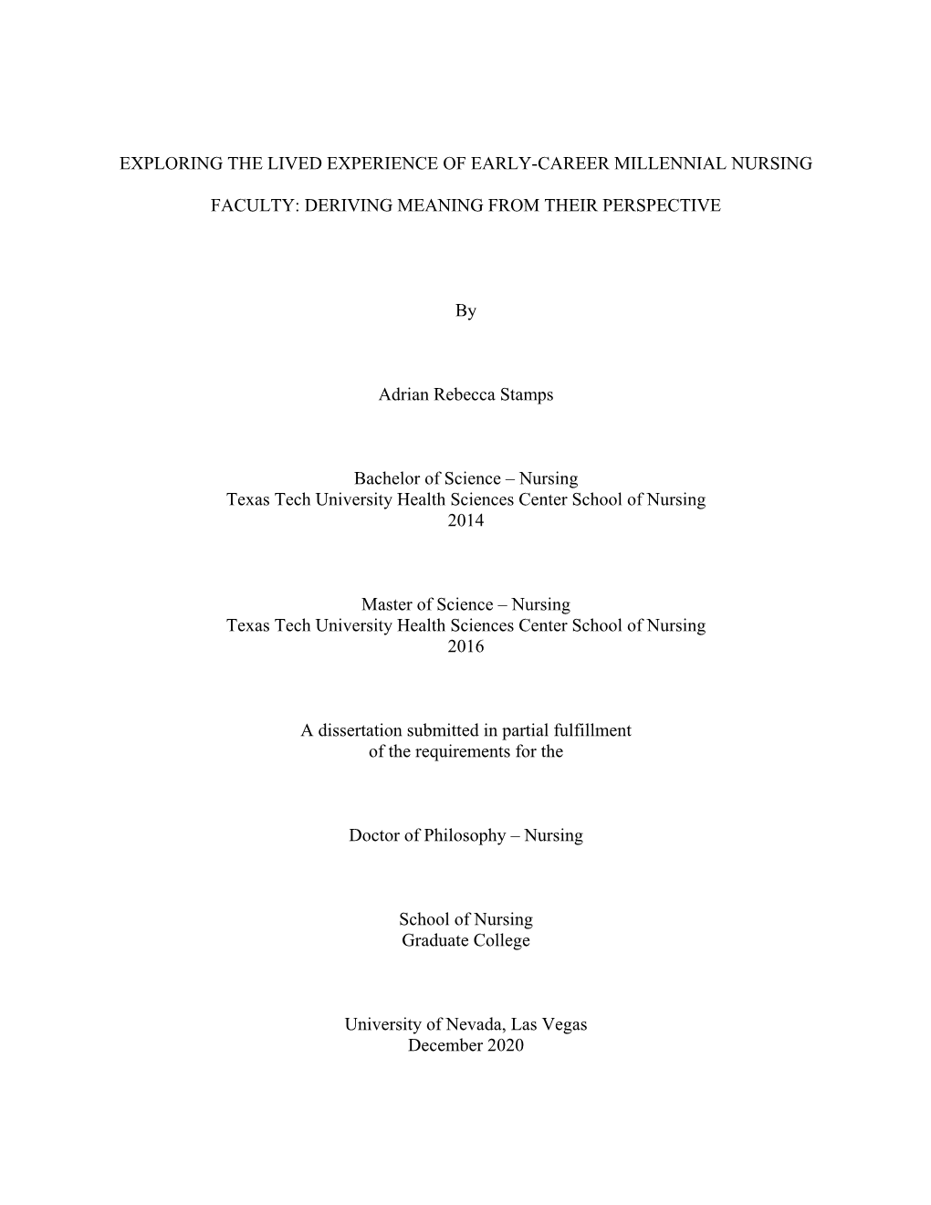 EXPLORING the LIVED EXPERIENCE of EARLY-CAREER MILLENNIAL NURSING FACULTY: DERIVING MEANING from THEIR PERSPECTIVE by Adrian