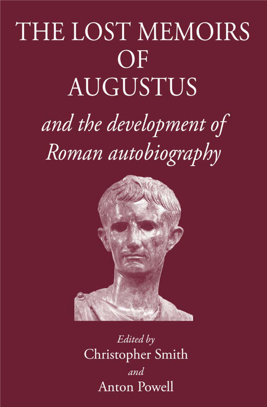 The Lost Memoirs of Augustus and the Development of Roman Autobiography