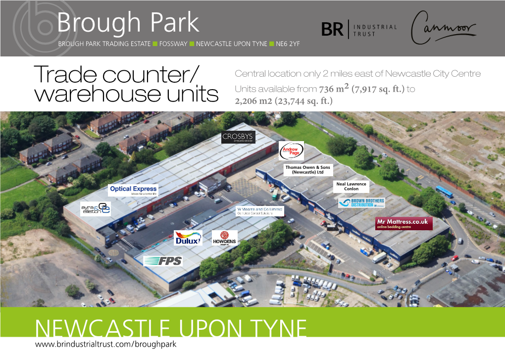 Brough Park BROUGH PARK TRADING ESTATE N FOSSWAY N NEWCASTLE UPON TYNE N NE6 2YF