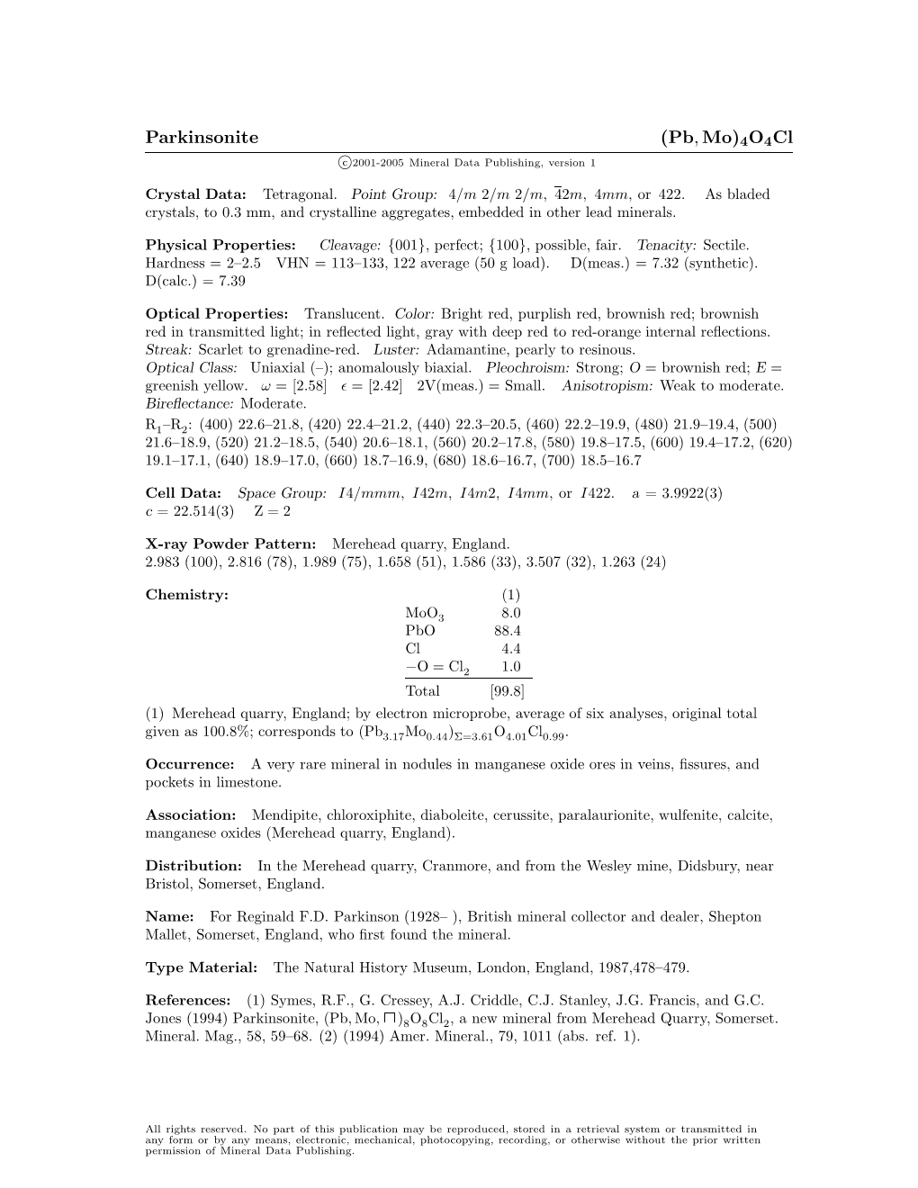 Parkinsonite (Pb, Mo)4O4cl C 2001-2005 Mineral Data Publishing, Version 1