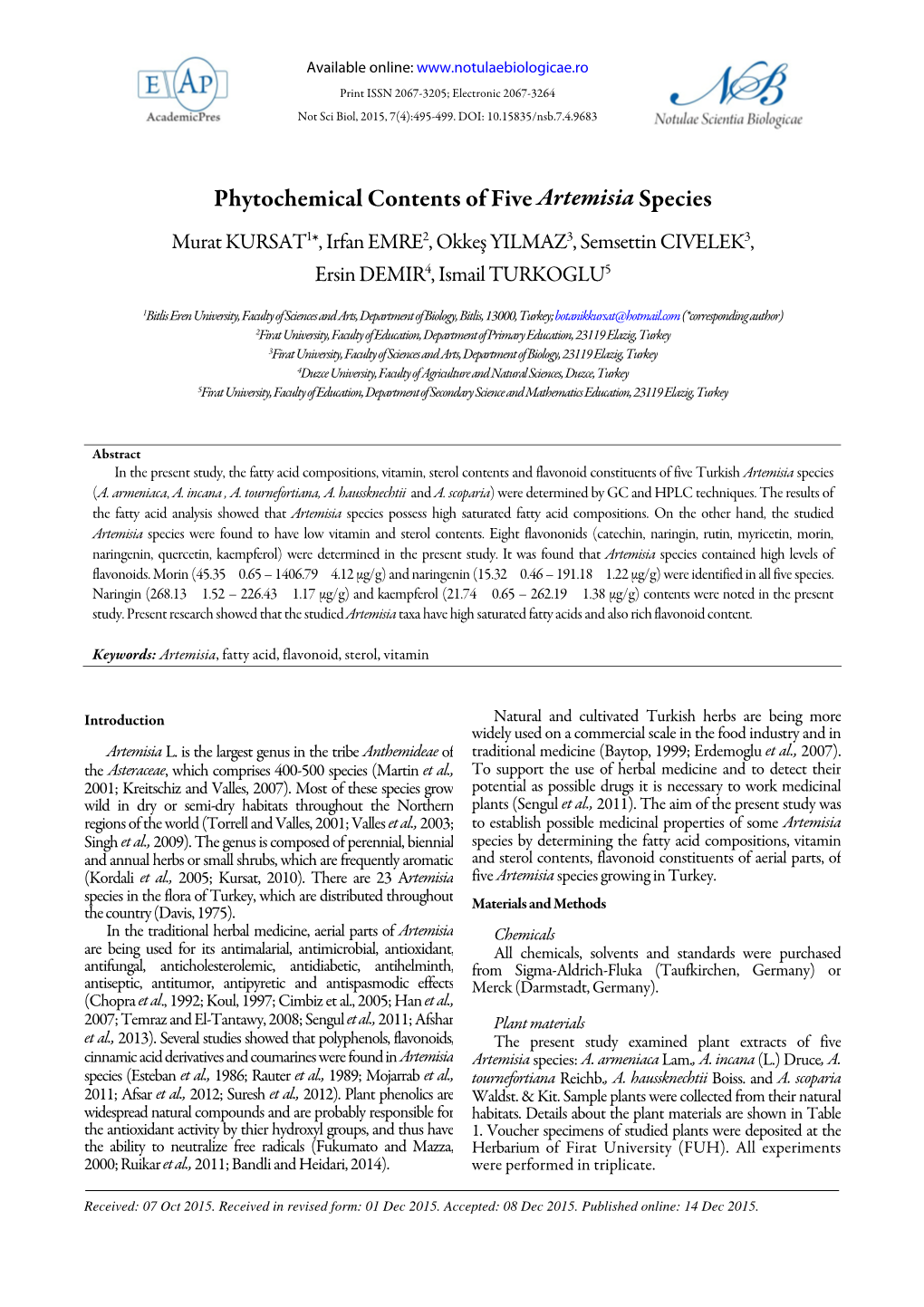 Phytochemical Contents of Five Artemisia Species Murat KURSAT 1*, Irfan EMRE 2, Okkeş YILMAZ 3, Semsettin CIVELEK 3, Ersin DEMIR 4, Ismail TURKOGLU 5