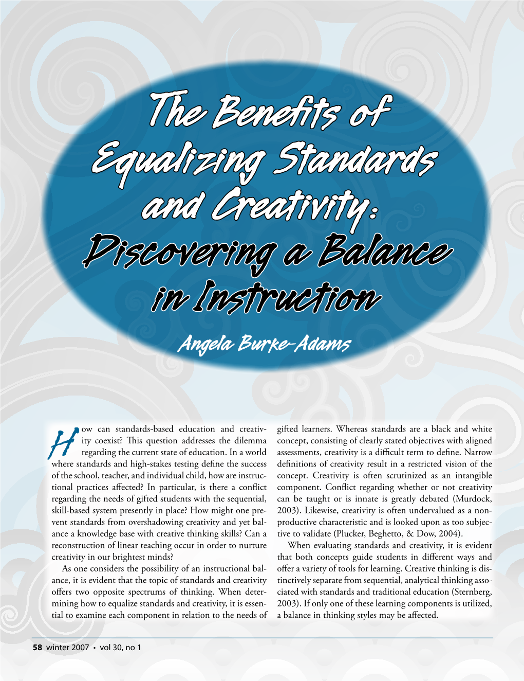 The Benefits of Equalizing Standards and Creativity: Discovering a Balance in Instruction Angela Burke-Adams