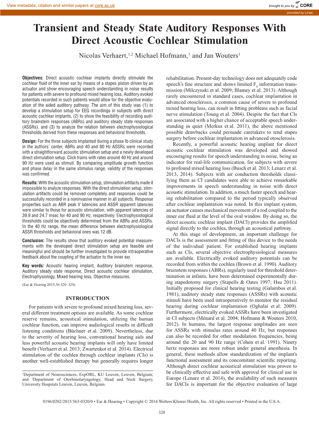 Transient and Steady State Auditory Responses with Direct Acoustic Cochlear Stimulation Nicolas Verhaert,1,2 Michael Hofmann,1 and Jan Wouters1