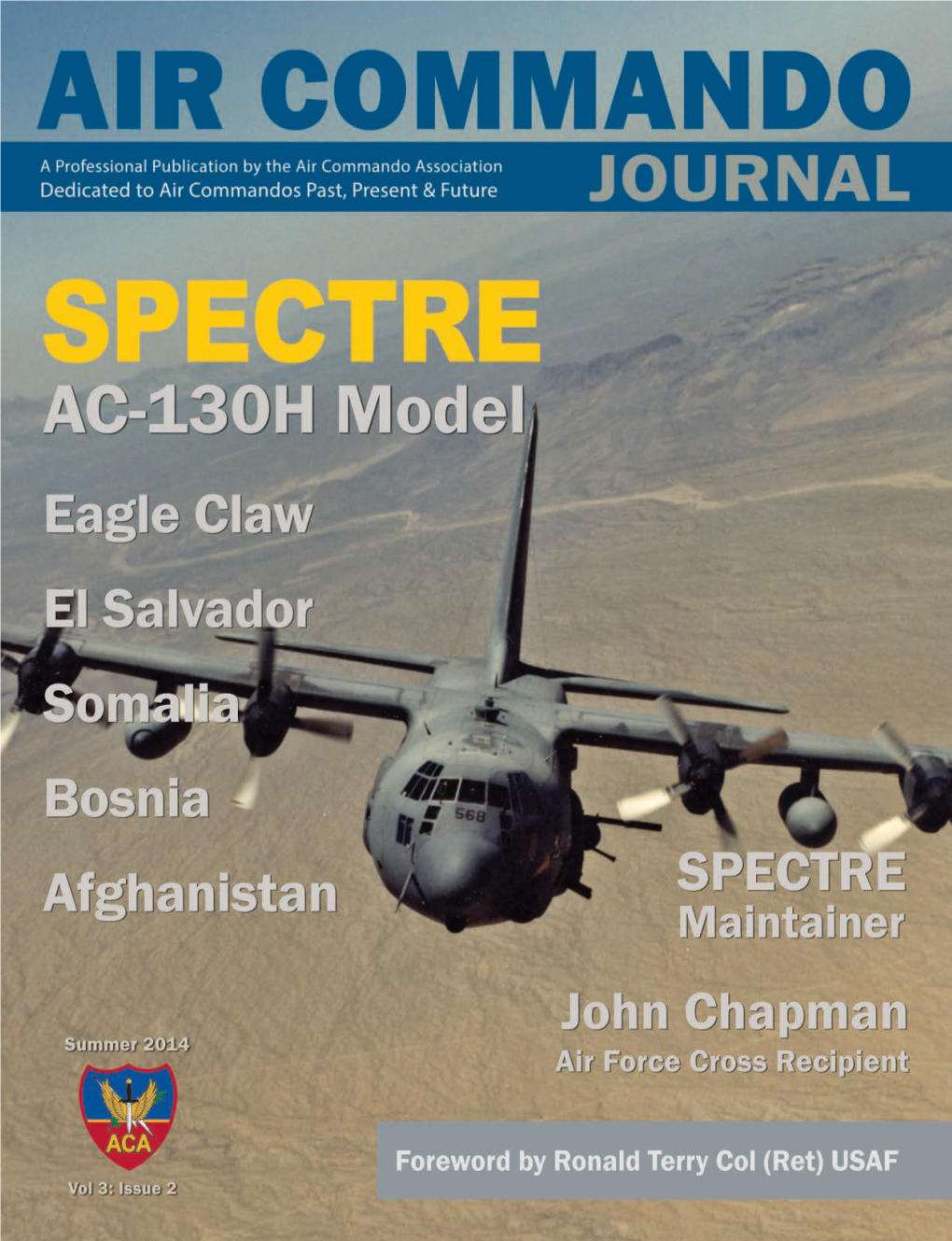 Air Commando JOURNAL Summer 2014 Vol 3, Issue 2 4 Foreword Col (Ret) Ronald Terry 9 AC-130S in Operation Rice