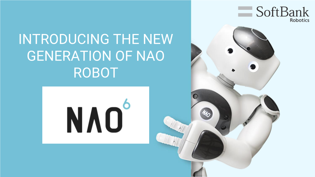 Introducing the New Generation of Nao Robot