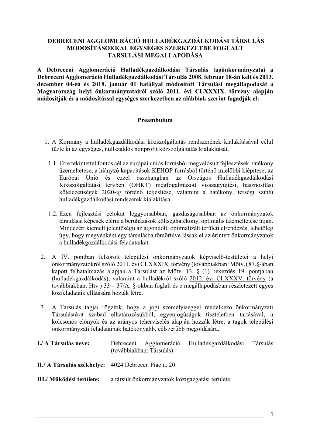 Debreceni Agglomeráció Hulladékgazdálkodási Társulás Módosításokkal Egységes Szerkezetbe Foglalt Társulási Megállapodása