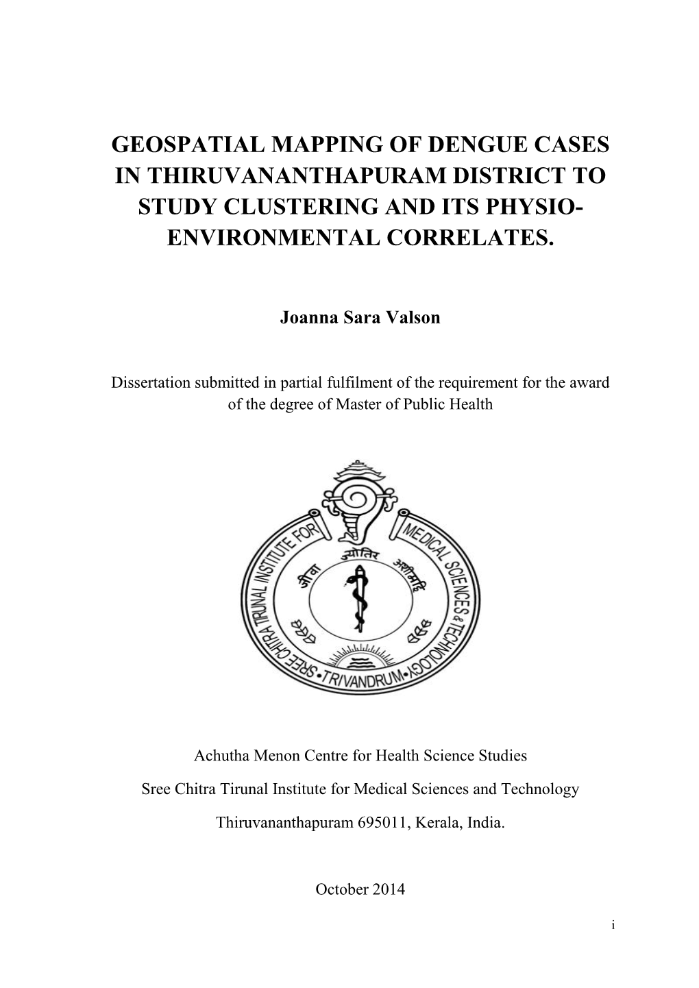 Geospatial Mapping of Dengue Cases in Thiruvananthapuram District to Study Clustering and Its Physio- Environmental Correlates