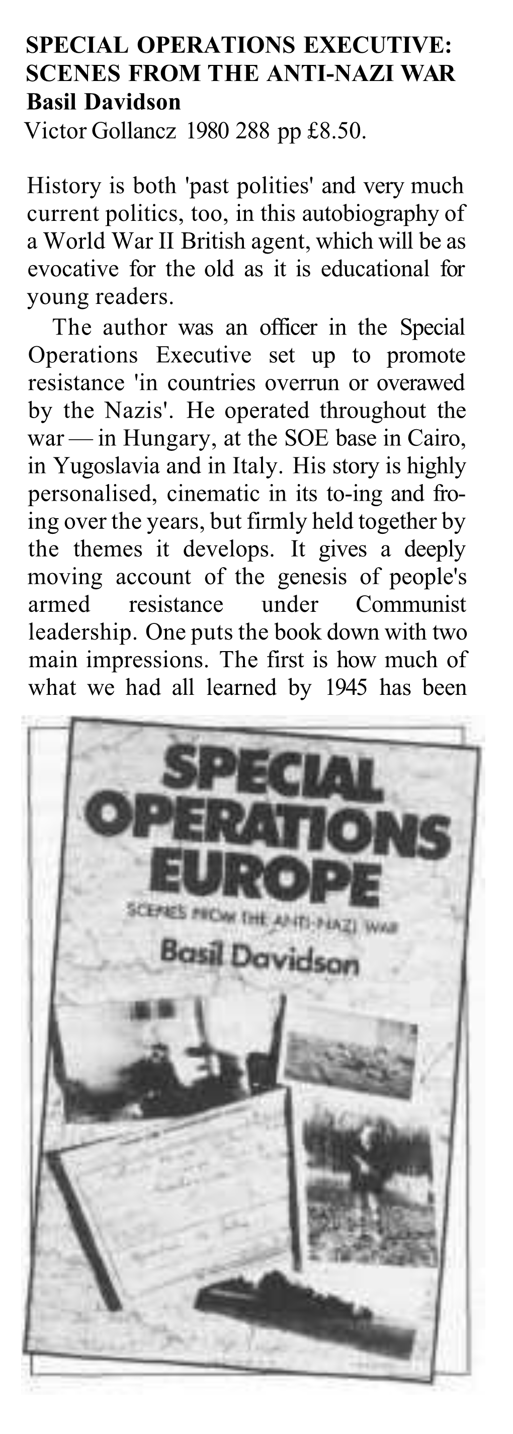 SPECIAL OPERATIONS EXECUTIVE: SCENES from the ANTI-NAZI WAR Basil Davidson Victor Gollancz 1980 288 Pp £8.50